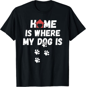 Dog - Home is where my dog is Men Women Girls Kids T-Shirt - T-Shirt | Black