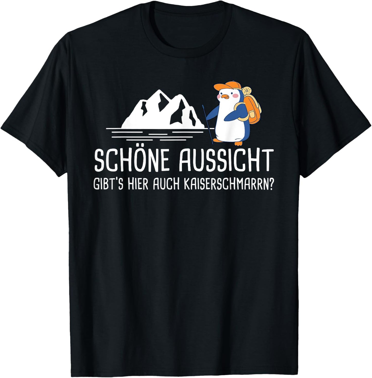SCHÖNE AUSSICHT X Gibt's hier auch Kaiserschmarrn? Penguin T-Shirt - T-Shirt | Black
