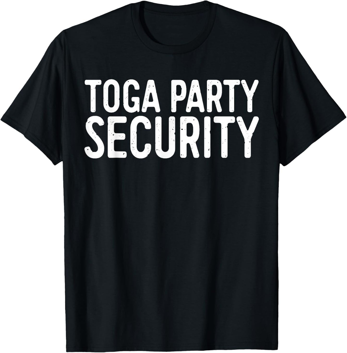 Toga Party Security Shirt Funny Toga Party Costume T-Shirt - T-Shirt | Black