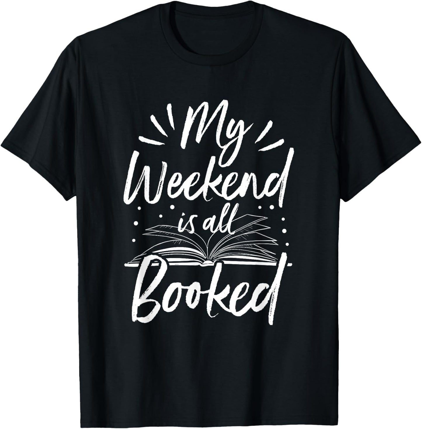 My Weekend Is All Booked Funny Cute Book Reader T-Shirt - T-Shirt | Black