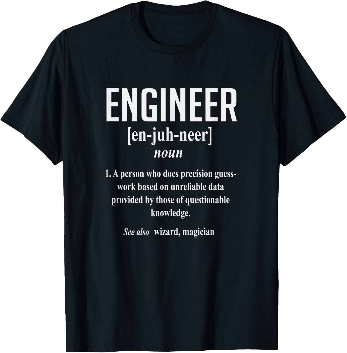 Precision Guesswork Engineer Wizard Magician T-Shirt - T-Shirt | Black