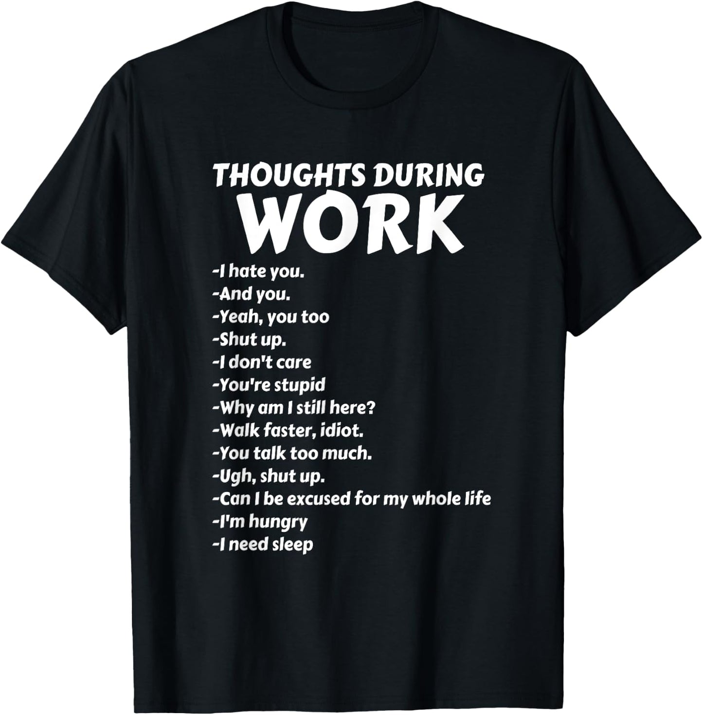 Thoughts During Work | Funny Sarcastic Hate Work T-Shirt - T-Shirt | Black