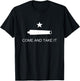 Come and Take It Battle of Gonzales Texas Small T-Shirt - T-Shirt | Black