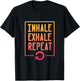 Inhale Exhale Repeat Meditation T-Shirt - T-Shirt | Black