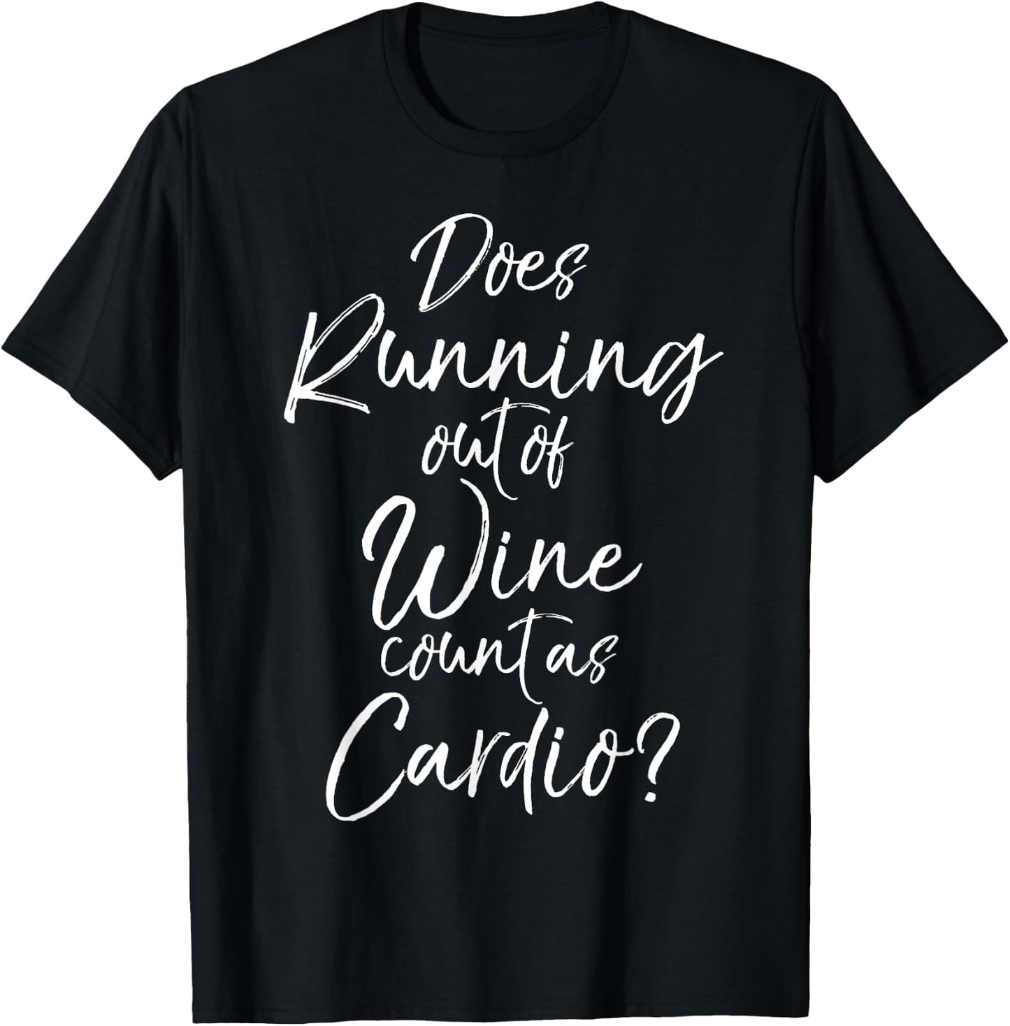 Does Running out of Wine Count as Cardio? Shirt Fitness T-Shirt - T-Shirt | Black