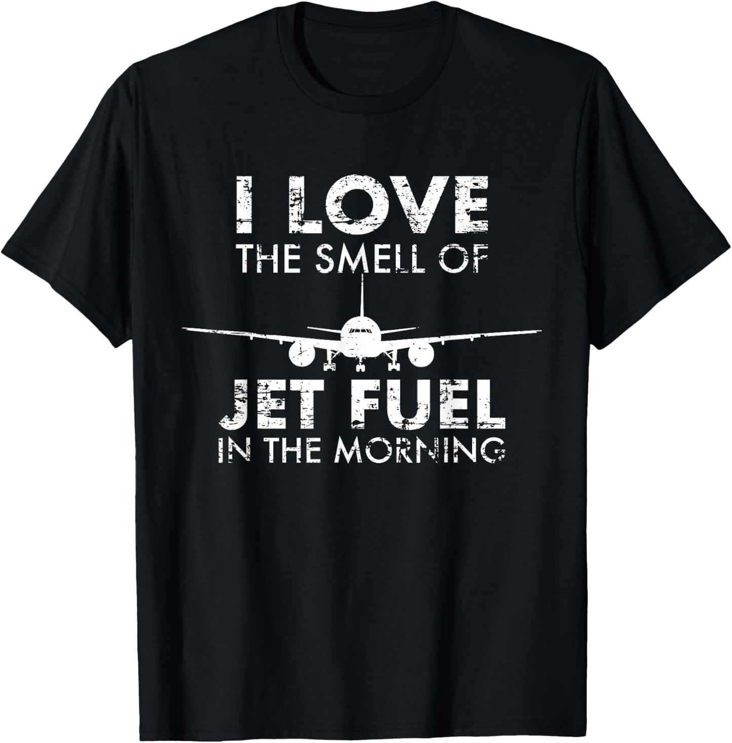 I Love The Smell Of Jet Fuel In The Morning Pilot Aviation T-Shirt - T-Shirt | Black