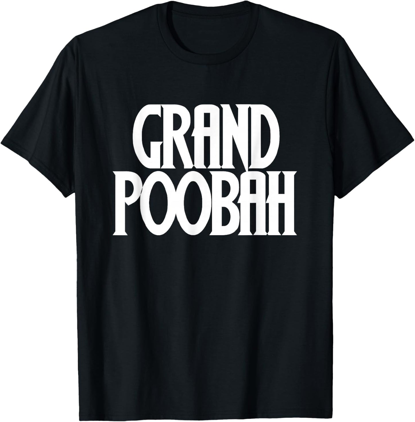 Grand Poobah shirt for fathers day Dad T-Shirt - T-Shirt | Black