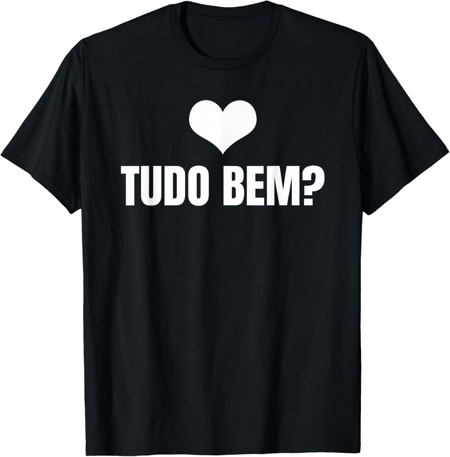 Tudo Bem? - Brazil Slogan Wear Proud Brazilian Roots T-Shirt - T-Shirt | Black