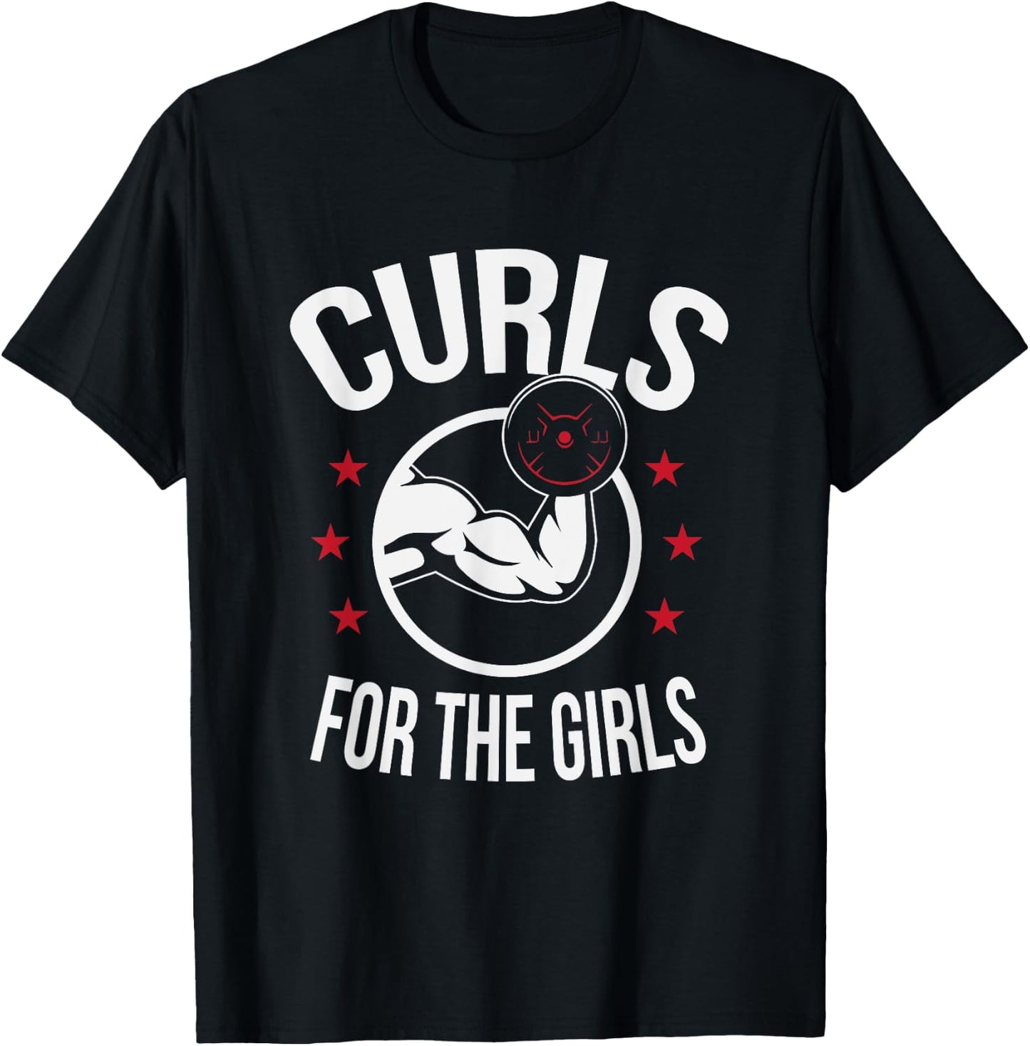 Curls For The Girls Funny Bodybuilding Weightlifting T-Shirt - T-Shirt | Black