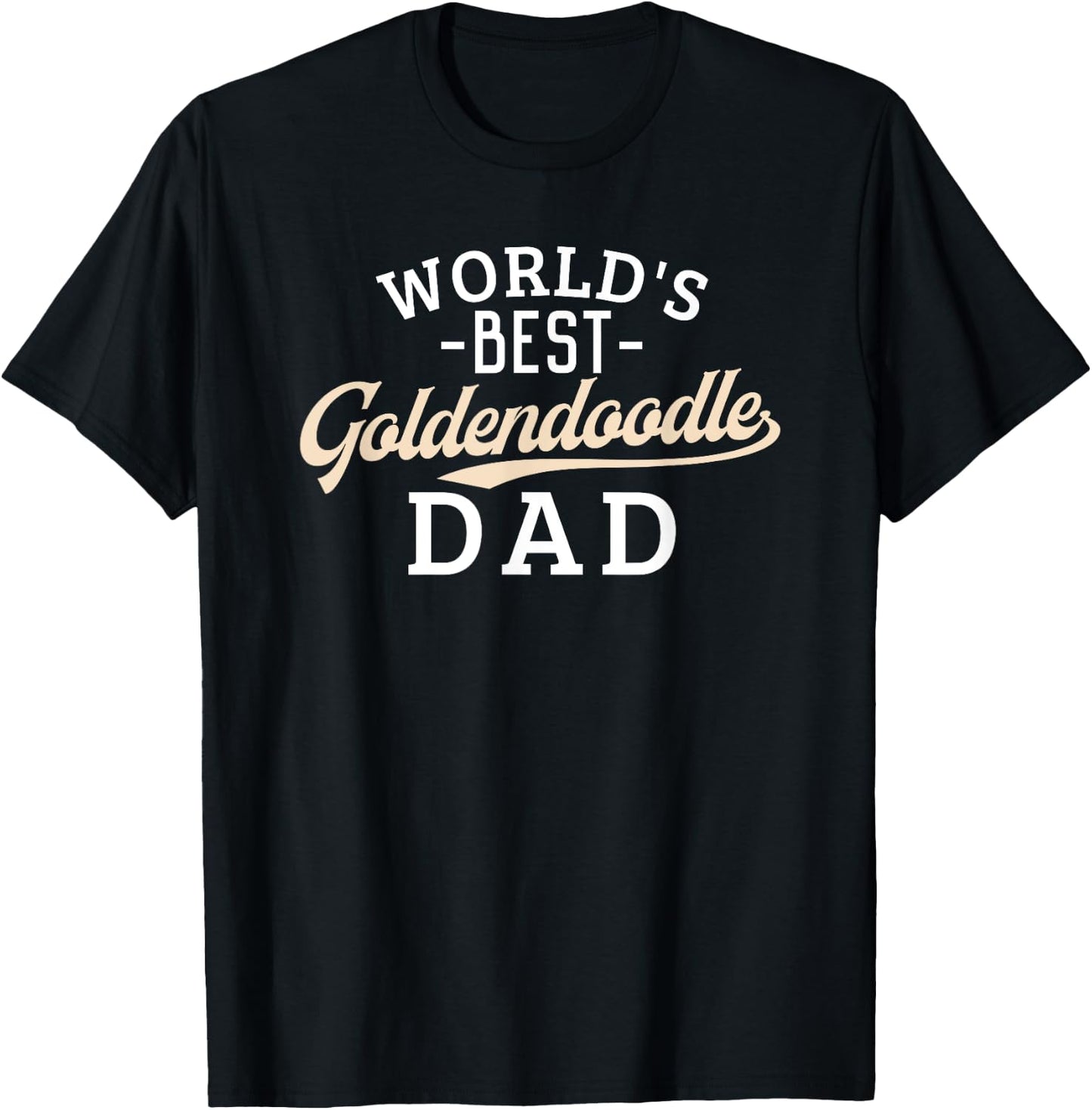 Goldendoodle Dad Shirt Funny Father's Day Dog World's Best Men Women Kids T-Shirt - T-Shirt | Black
