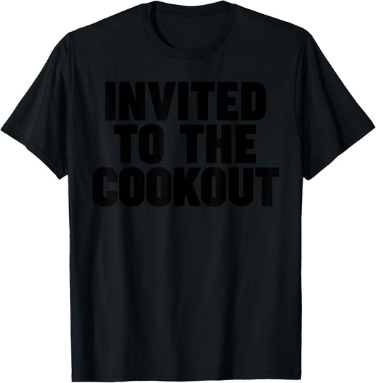 Invited to the Cookout T-Shirt - T-Shirt | Black