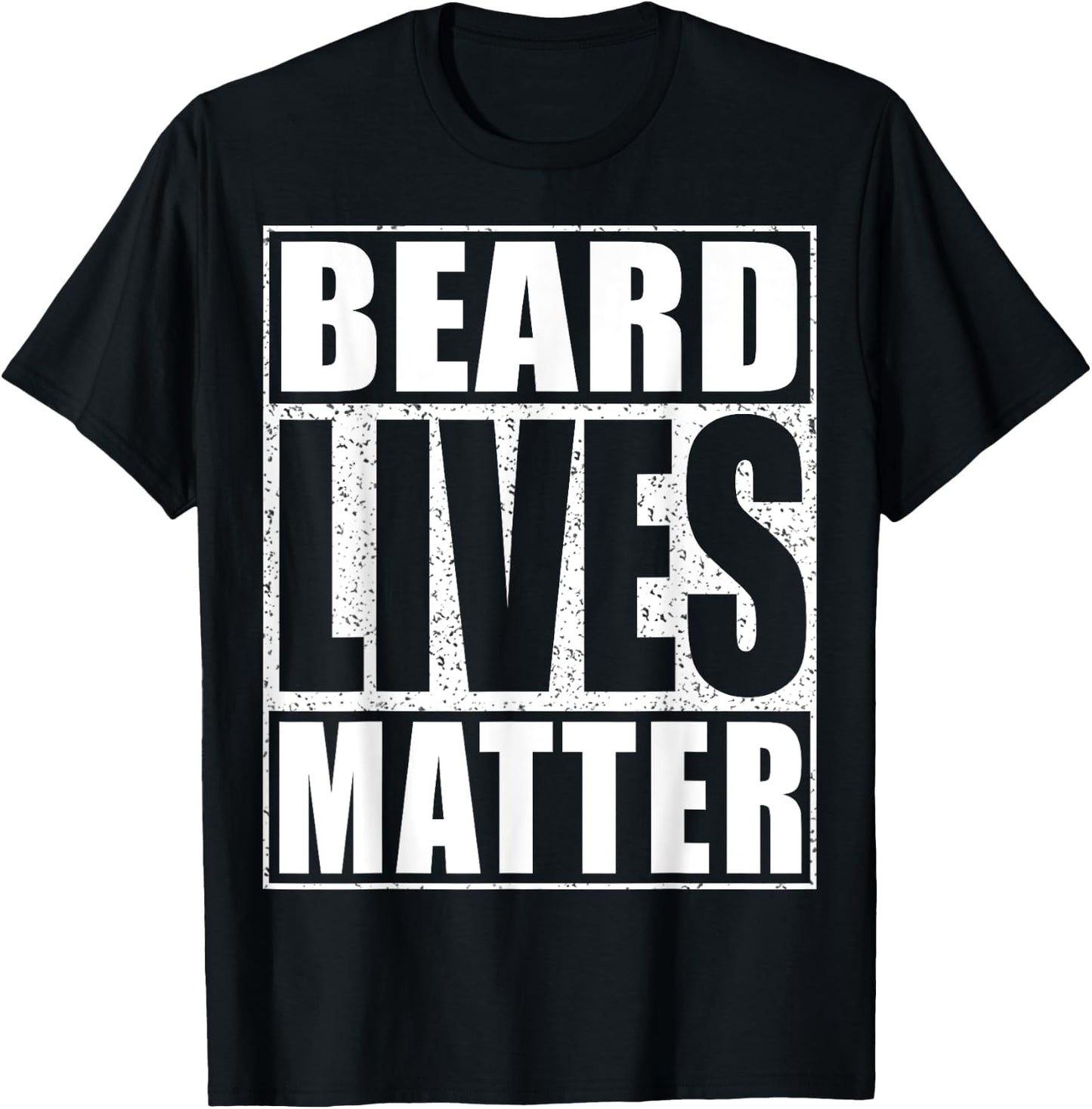 Beard Lives Matter Shirt Funny Men Dad Bearded Man T-Shirt - T-Shirt | Black