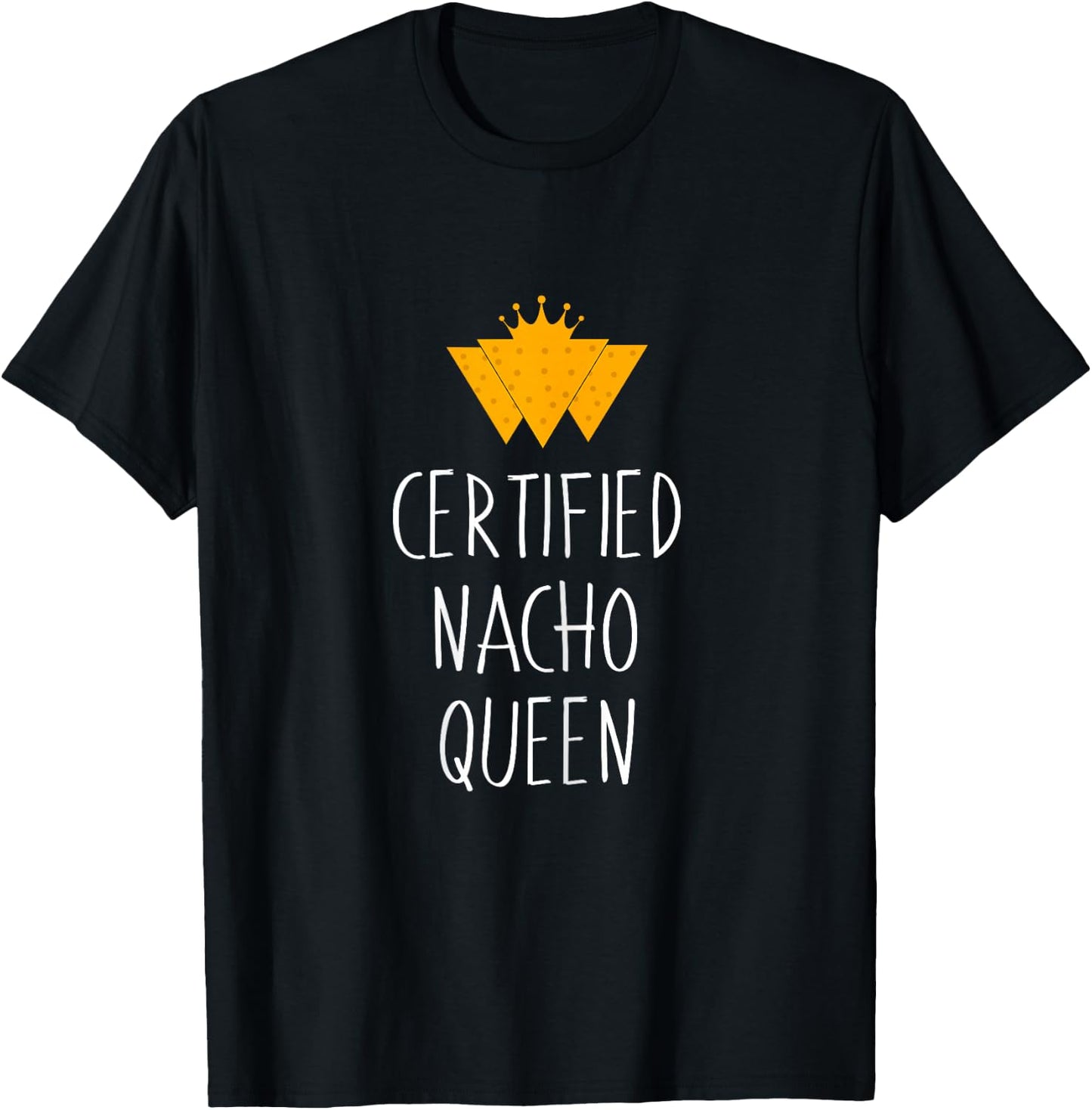 Certified Nacho Queen - Mexican Food T-Shirt - T-Shirt | Black