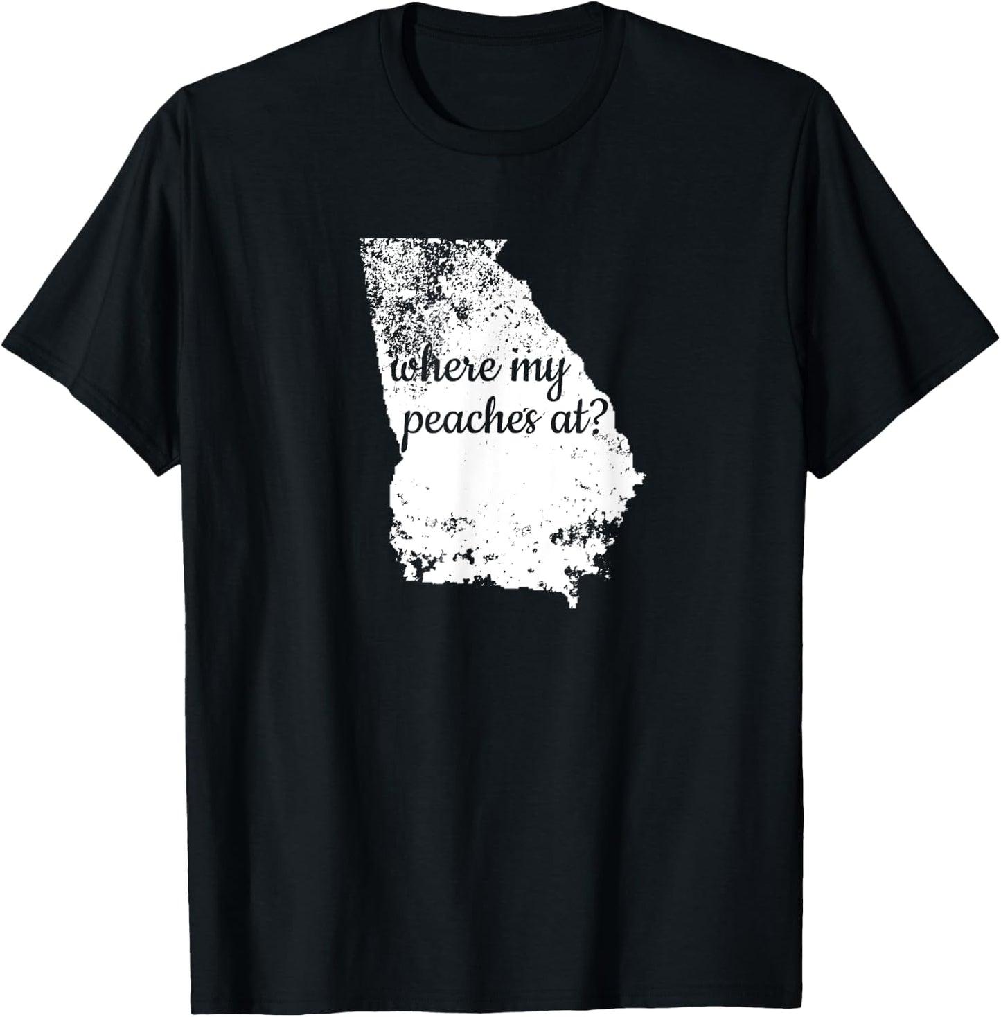 Georgia Where My Peaches At? State Shirt GA Distressed T-Shirt - T-Shirt | Black