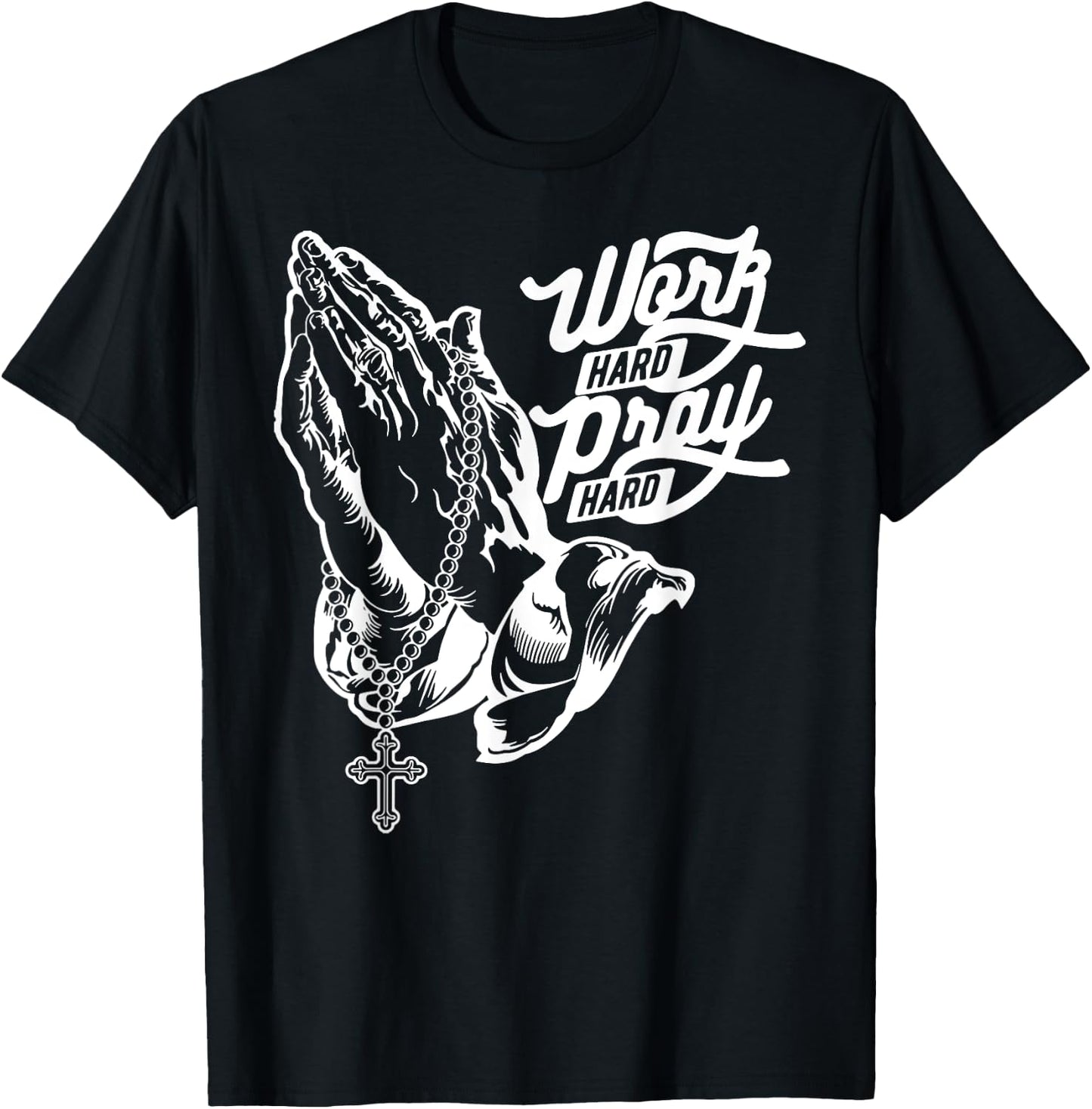 Work Hard Pray Hard Praying Hands Jesus Christian T-Shirt - T-Shirt | Black