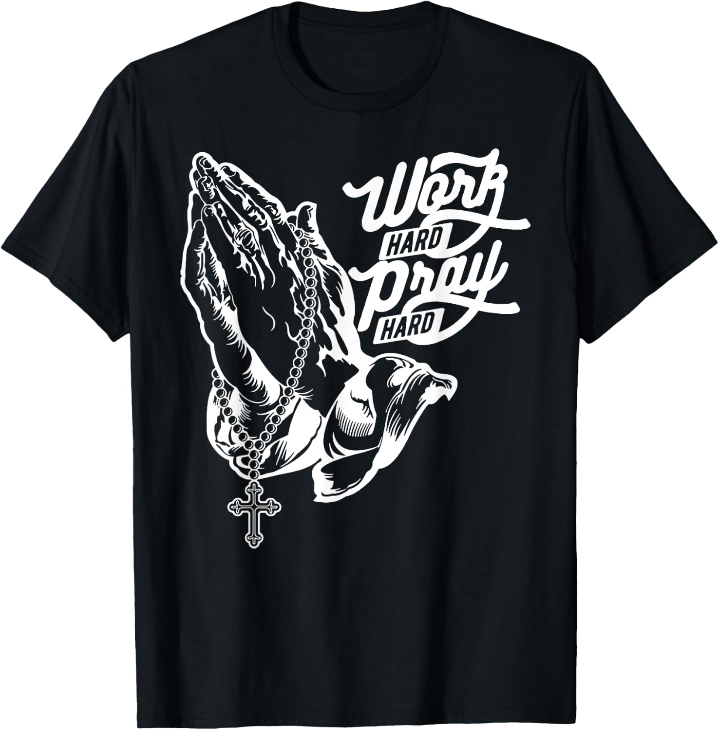Work Hard Pray Hard Praying Hands Jesus Christian T-Shirt - T-Shirt | Black