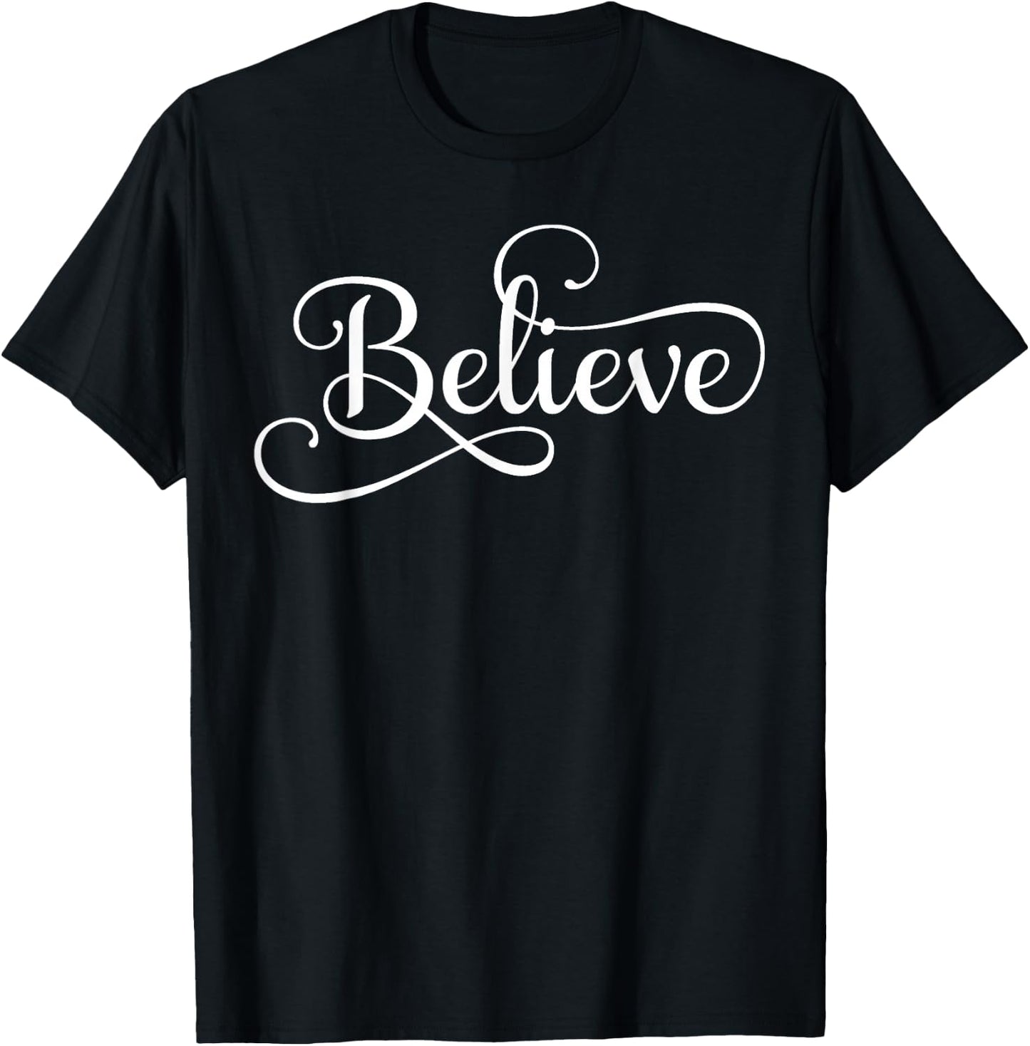 Believe T Shirt T-Shirt - T-Shirt | Black