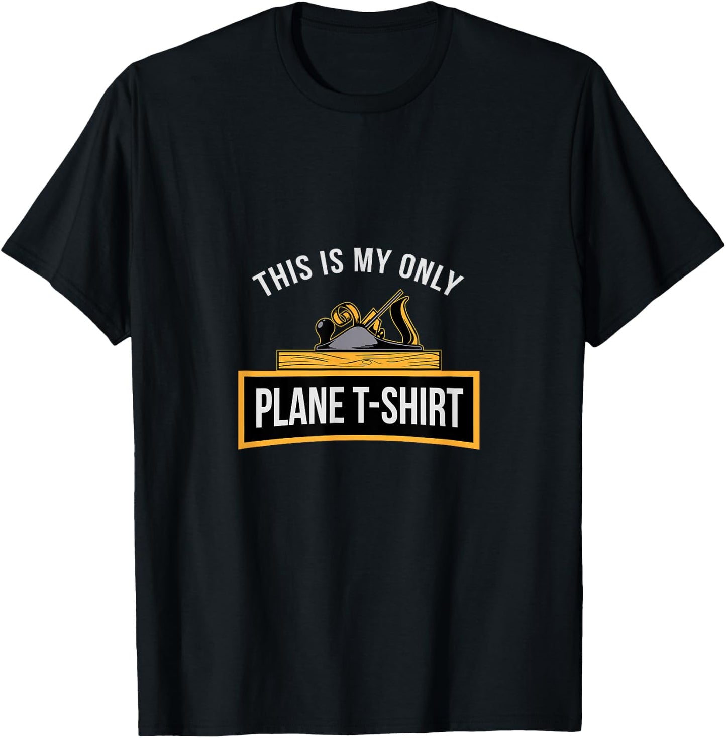 Funny This is my only Plane Woodworking Carpenter Gift Men T-Shirt - T-Shirt | Black