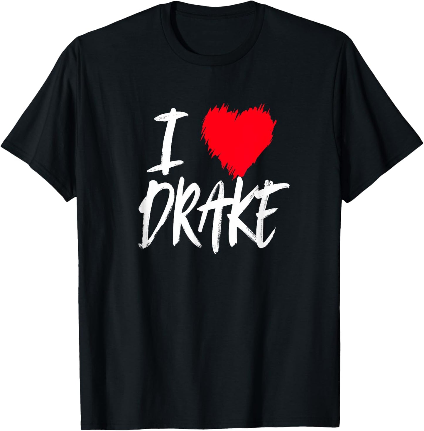 I Love Drake Boyfriend Son Husband Dad Red Heart T-Shirt - T-Shirt | Black