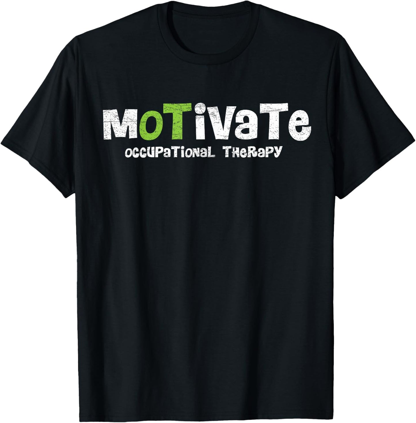 Motivate OT Occupational Therapy Shirt For Rehab Therapist T-Shirt - T-Shirt | Black