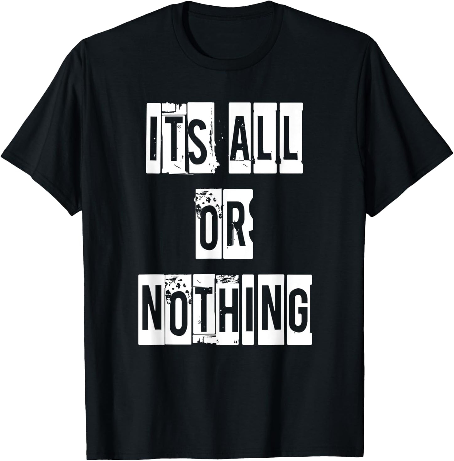 Its All Or Nothing T-Shirt - T-Shirt | Black