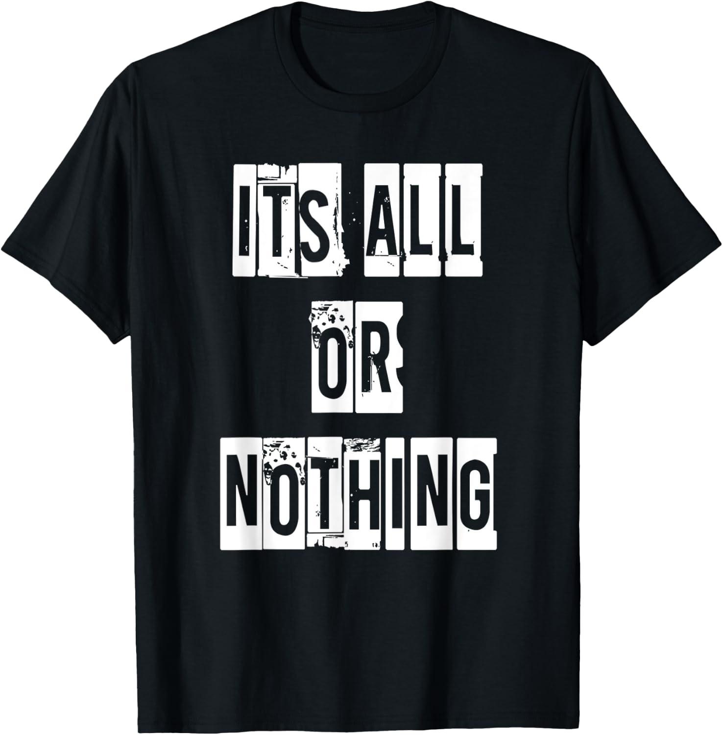 Its All Or Nothing T-Shirt - T-Shirt | Black