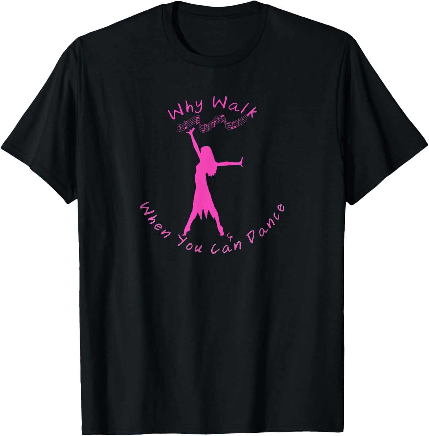 Why Walk When You Can Dance T-Shirt - T-Shirt | Black
