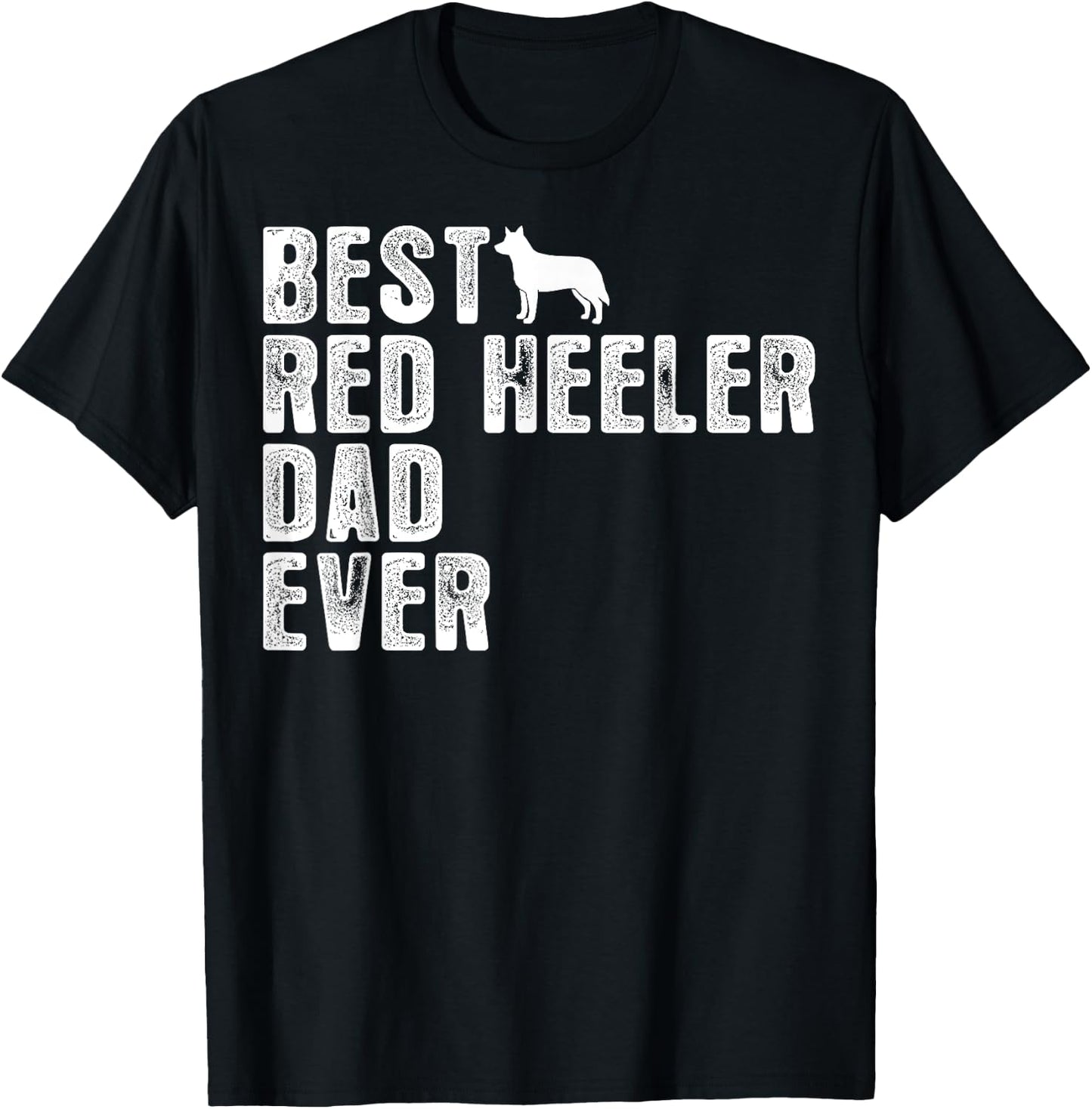 Best RED HEELER DAD Ever T-Shirt - T-Shirt | Black