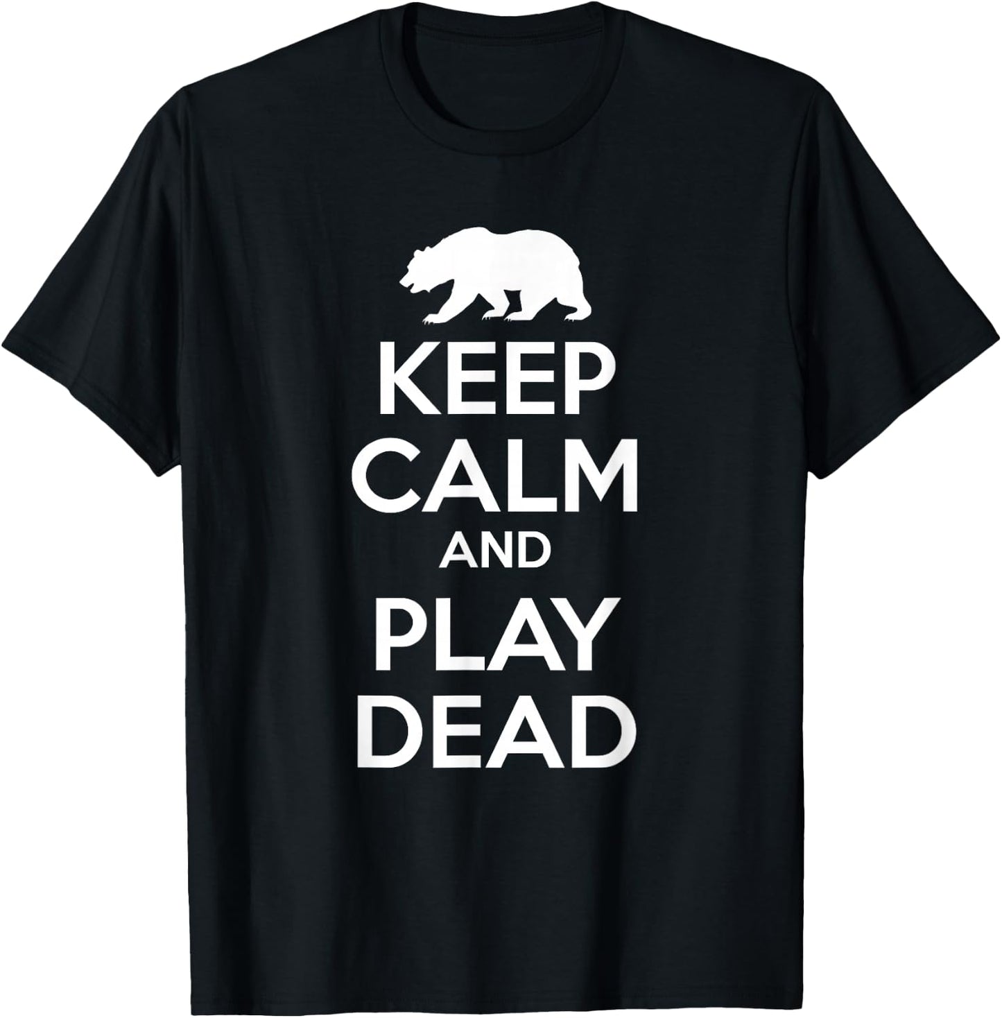 Keep Calm and Play Dead - Bear T-Shirt - T-Shirt | Black