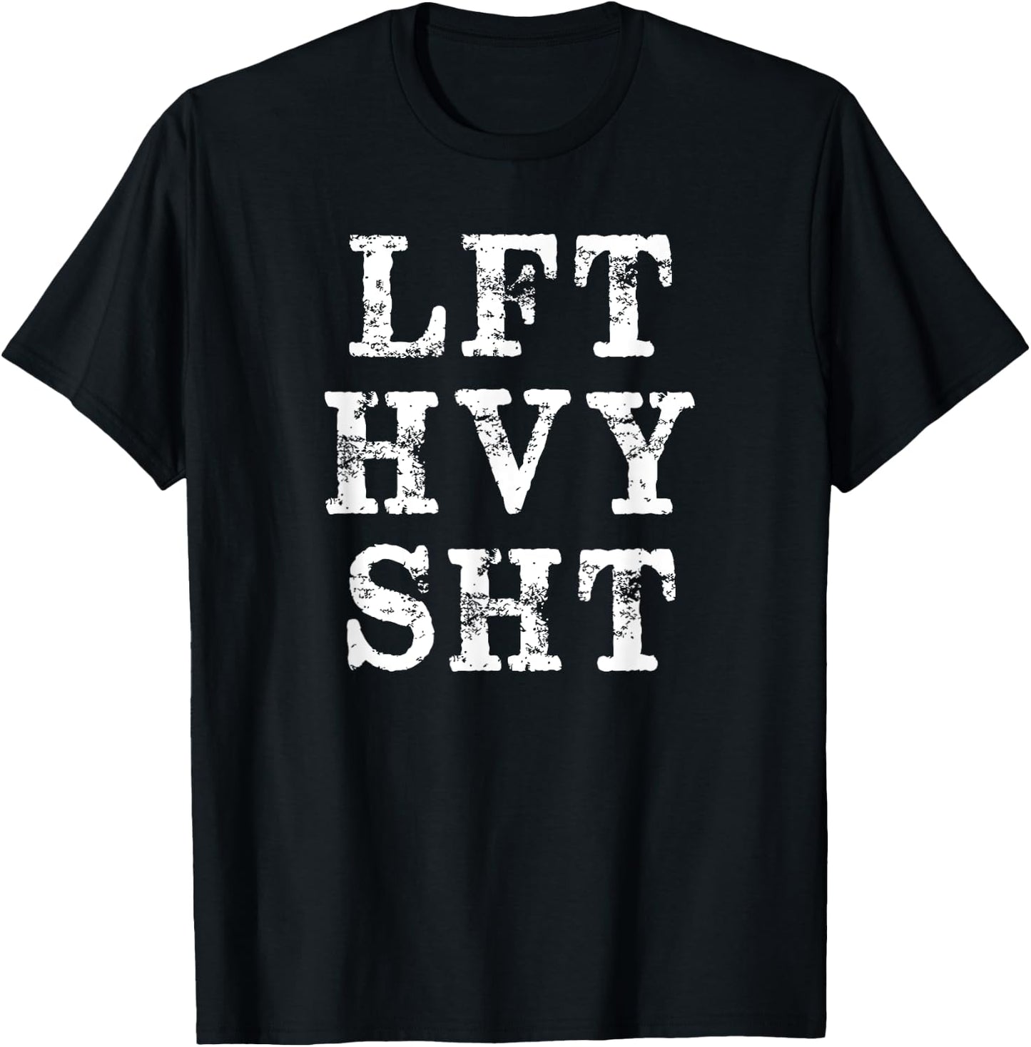 Lft Hvy Sht Funny Lift Heavy Weight Lifting T-Shirt - T-Shirt | Black
