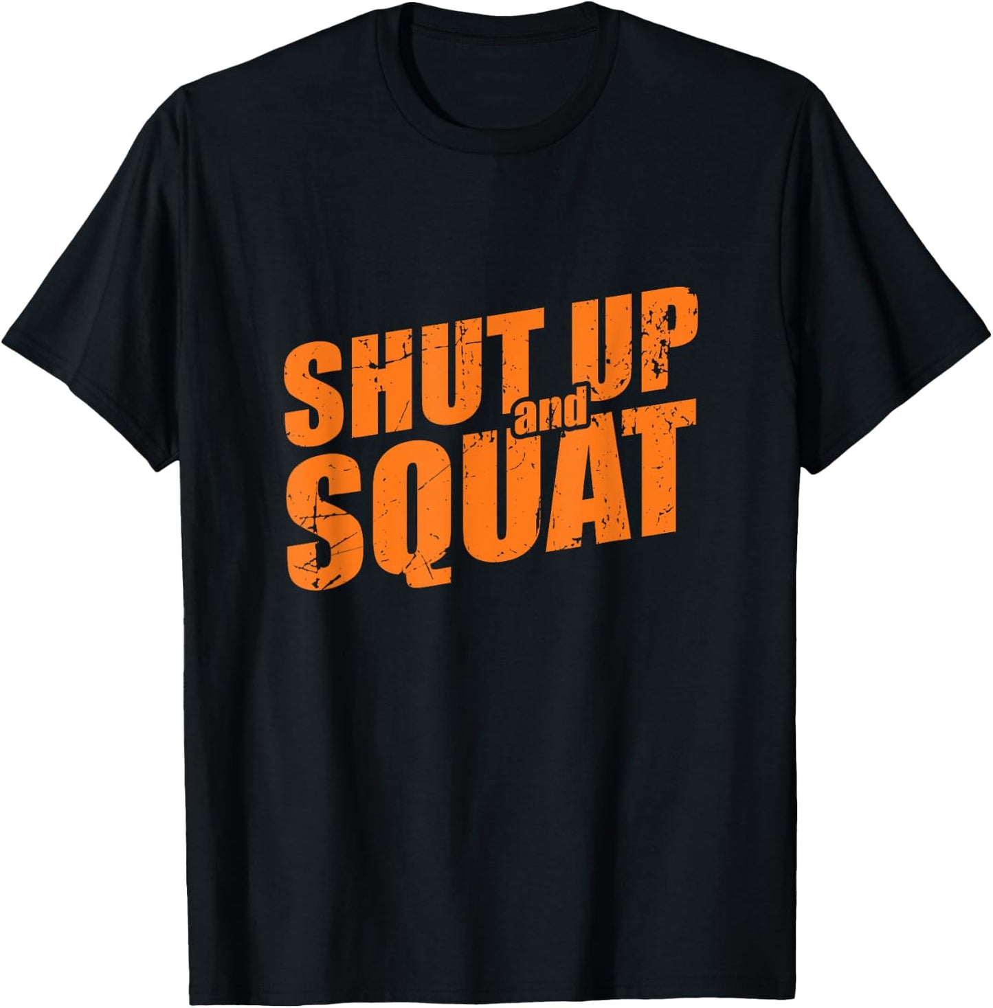 Shut Up and Squat T-Shirt - T-Shirt | Black