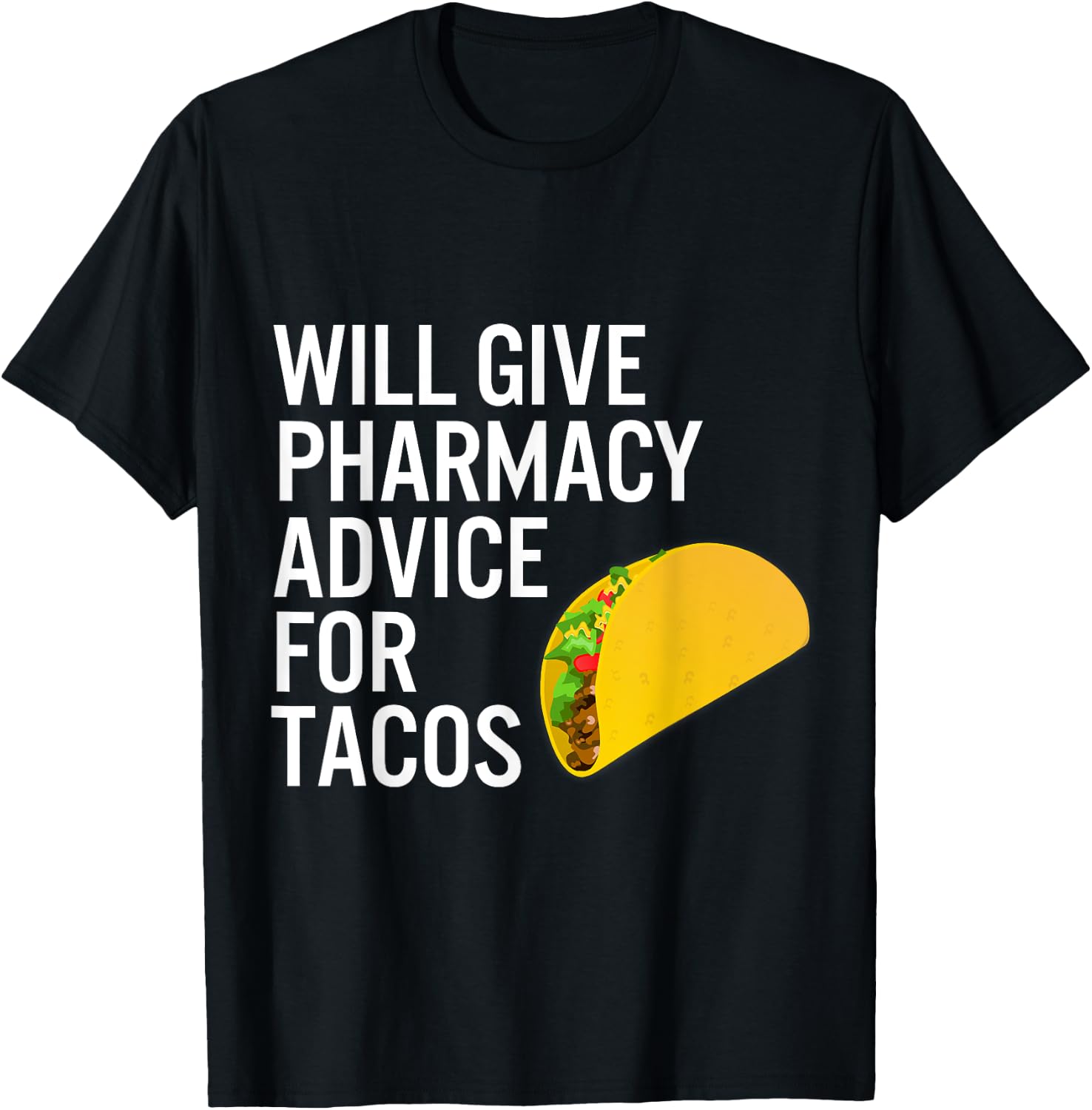 Pharmacy Technician Pharmacist Gift -Advice for Tacos T-Shirt - T-Shirt | Black
