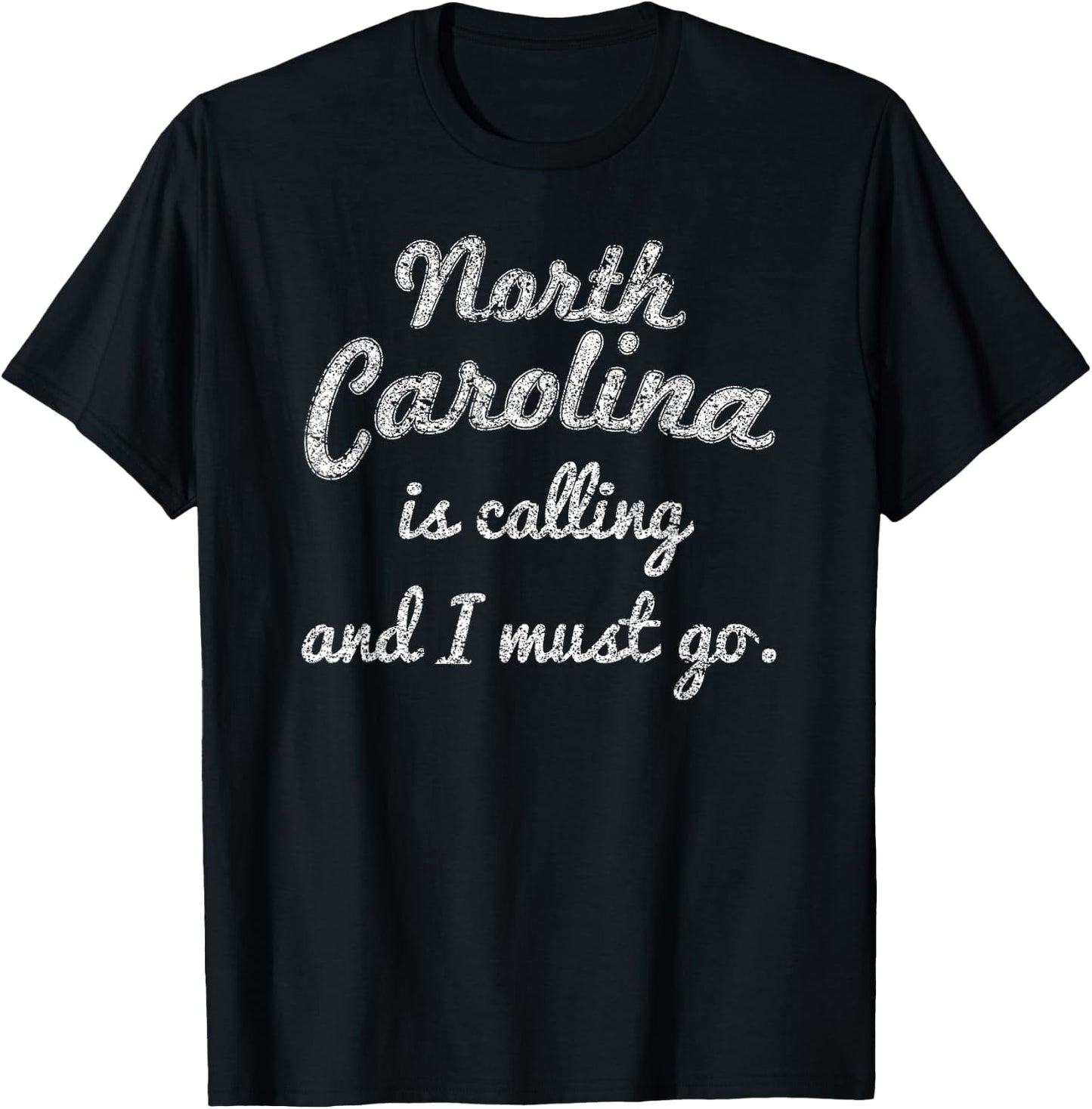 North Carolina is calling and I must go funny travel T-Shirt - T-Shirt | Black