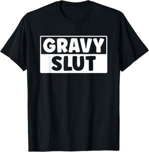 Funny Gravy Slut Thanksgiving Men Women Gravy Lover T-Shirt - T-Shirt | Black