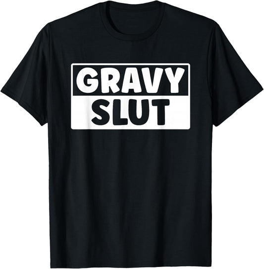 Funny Gravy Slut Thanksgiving Men Women Gravy Lover T-Shirt - T-Shirt | Black
