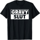 Funny Gravy Slut Thanksgiving Men Women Gravy Lover T-Shirt - T-Shirt | Black