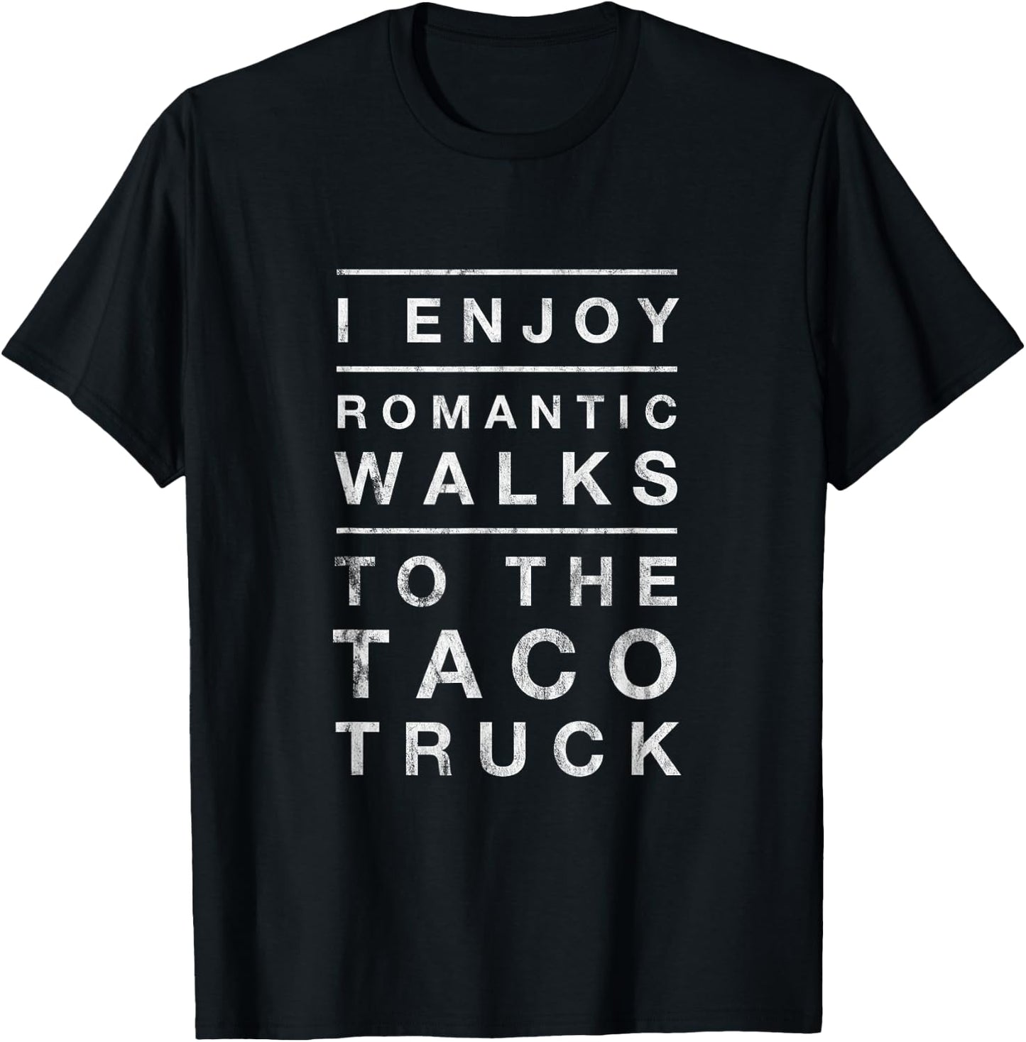 Taco Truck Quote Romantic Walks Funny Cinco 5 de Mayo T-Shirt - T-Shirt | Black