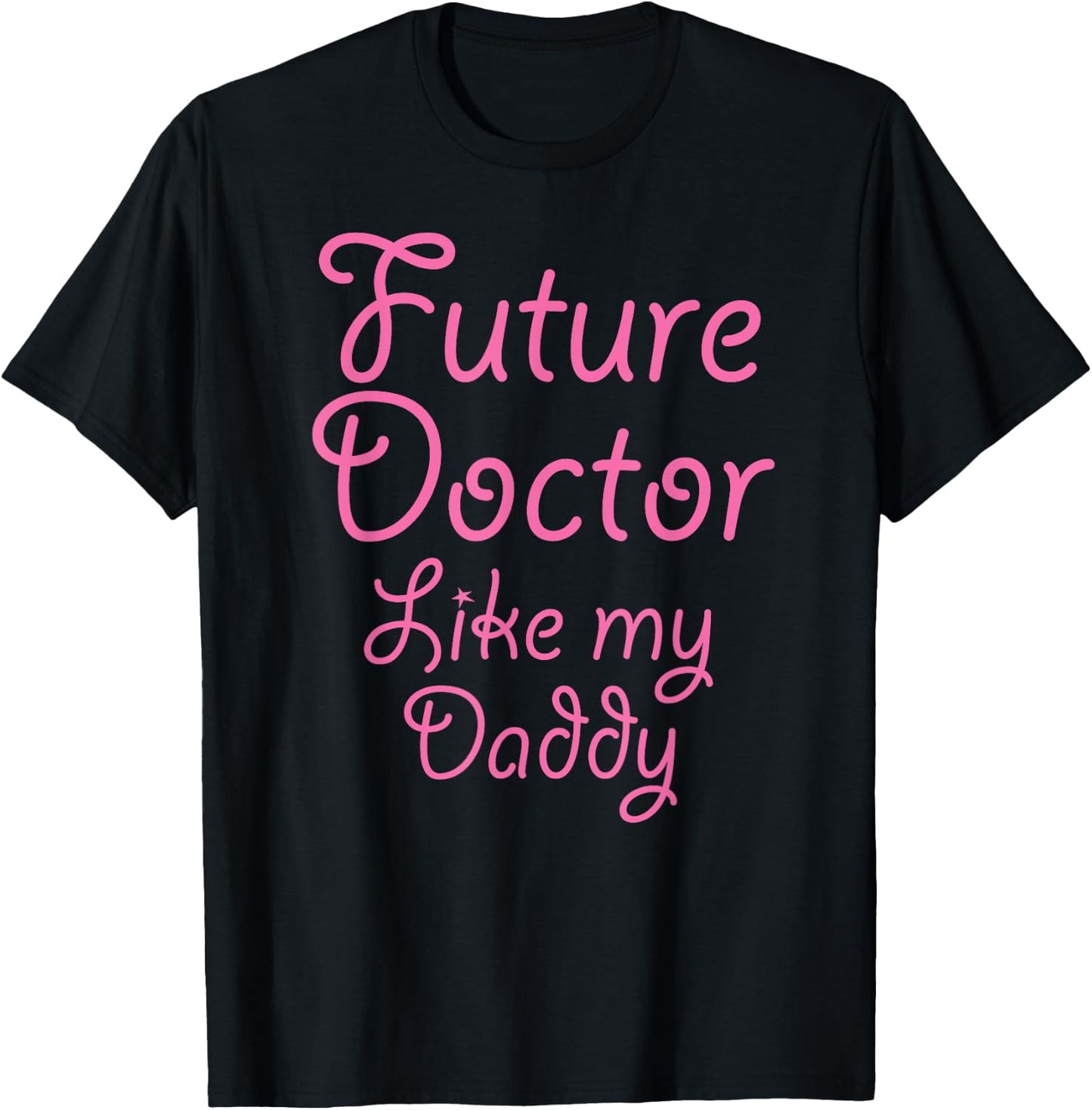 Future Doctor Like my Daddy Kid's | Cute Girly Gift T-Shirt - T-Shirt | Black
