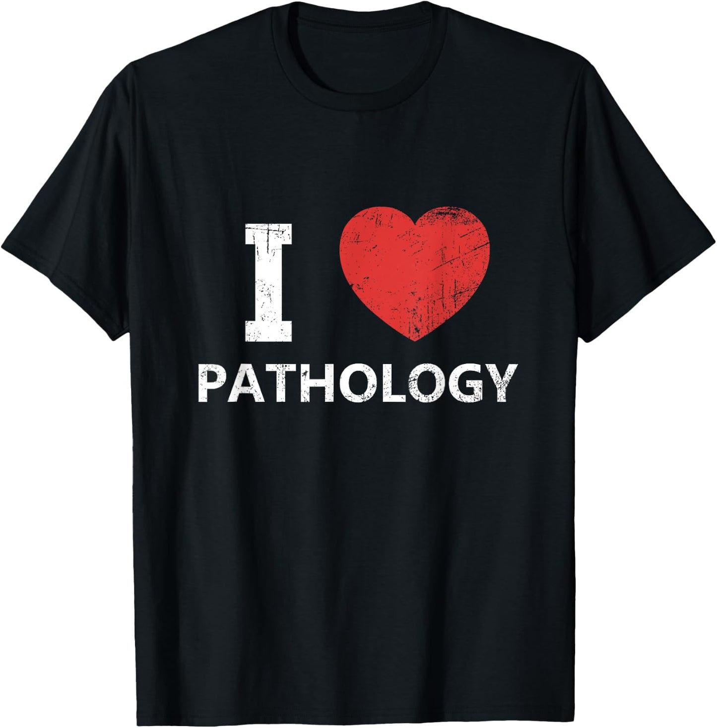 I Love Pathology for Pathologists & Doctors T-Shirt - T-Shirt | Black