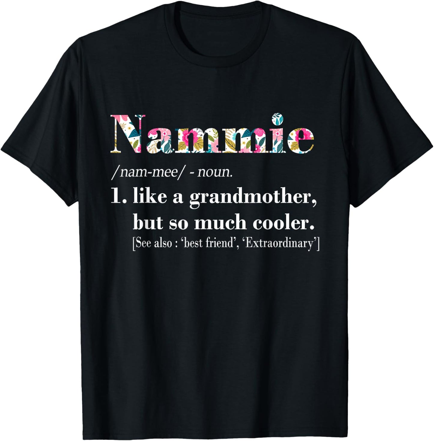 Nammie Like Grandmother but So Much Cooler T-Shirt - T-Shirt | Black