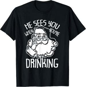 He Sees You When You're Drinking Christmas T-Shirt - T-Shirt | Black