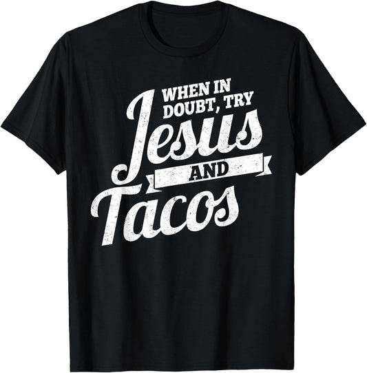 Jesus and Tacos , Funny Cinco de Mayo , Taco T-Shirt - T-Shirt | Black