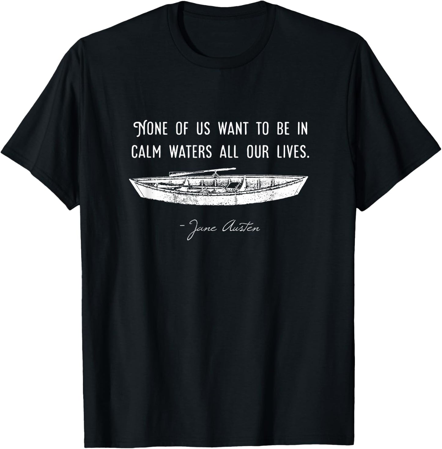 Calm Waters - Jane Austen Persuasion Quote T-Shirt - T-Shirt | Black
