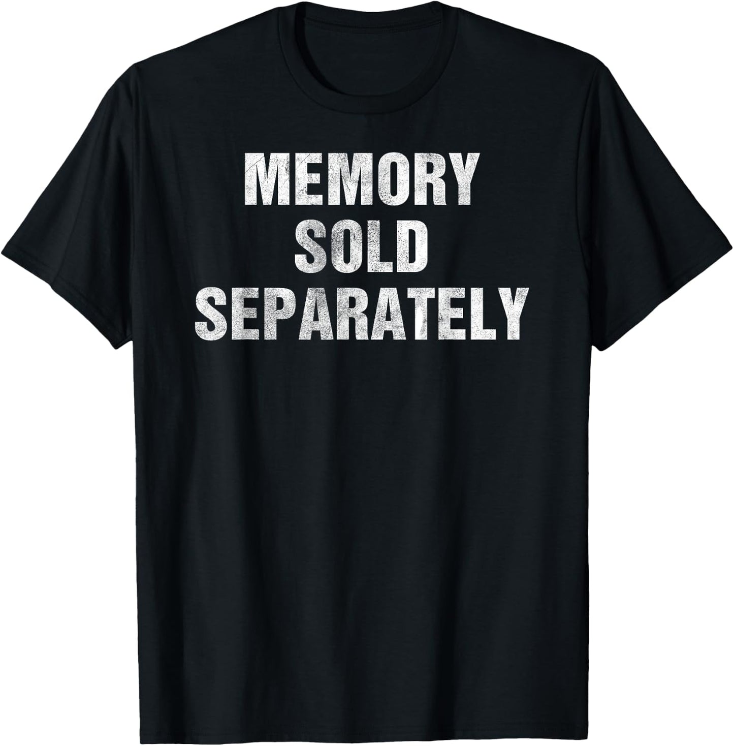 Memory Sold Separately Gag Gift Forgetful & Old People T-Shirt - T-Shirt | Black