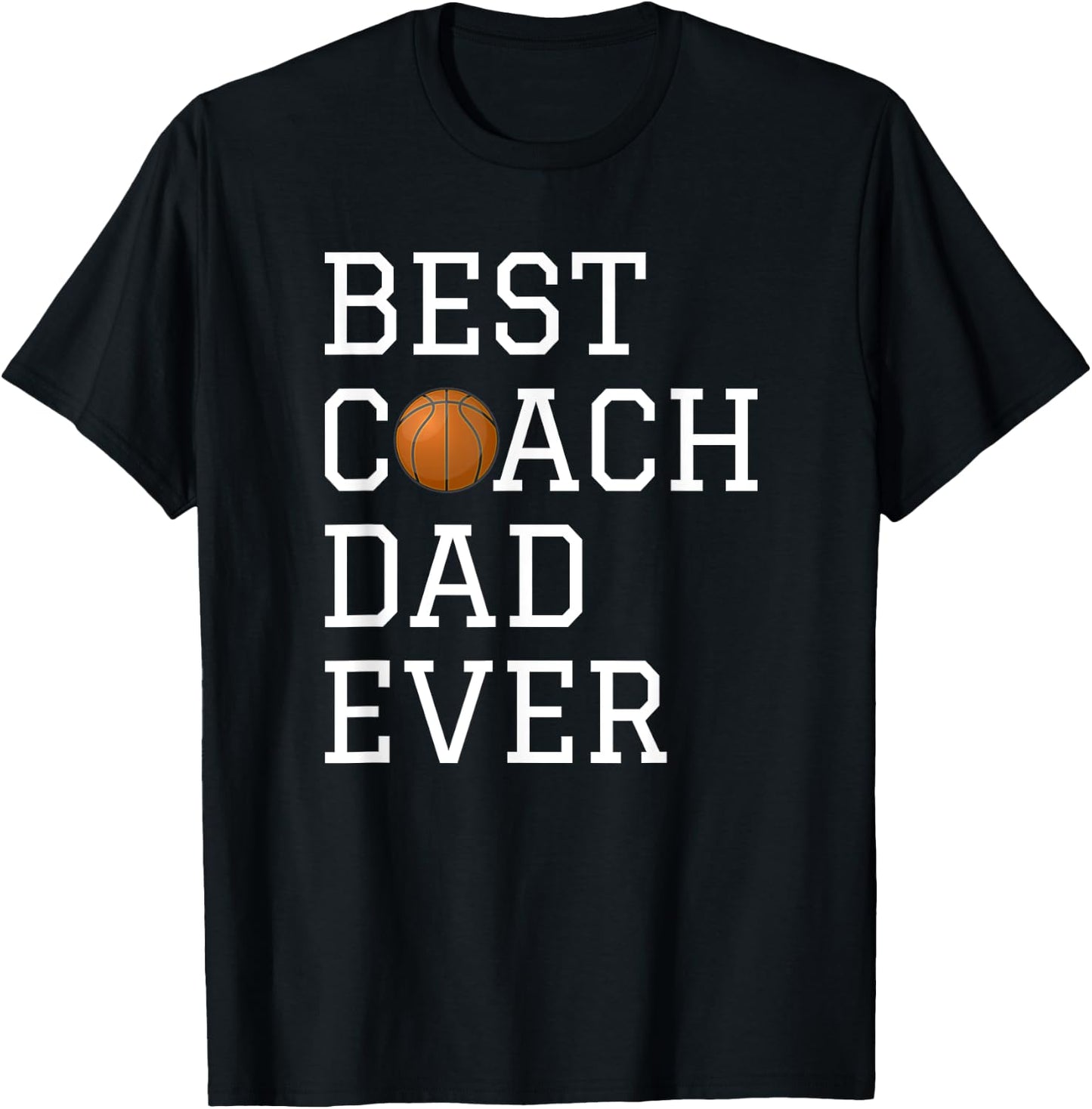 Best Basketball Coach Dad Ever Coaching Fathers Gift T-Shirt - T-Shirt | Black