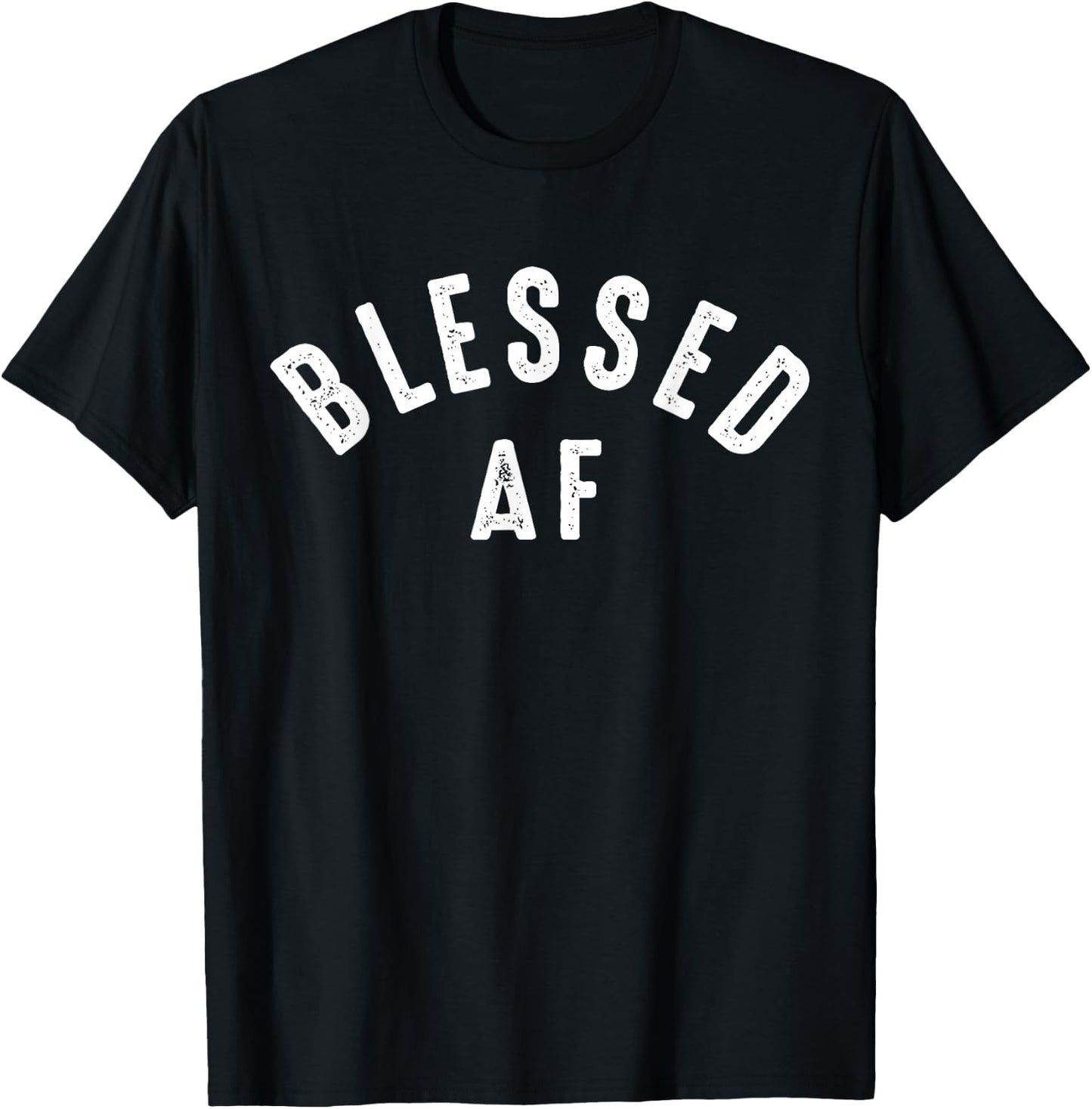 Blessed AF T-Shirt - T-Shirt | Black