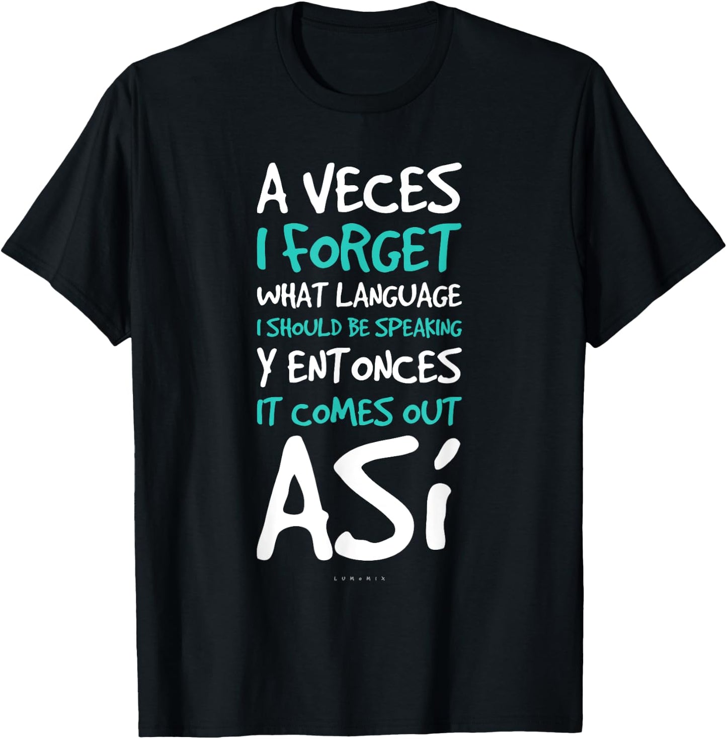 A Veces I Forget What Language Shirts - Funny Spanish Gift T-Shirt - T-Shirt | Black