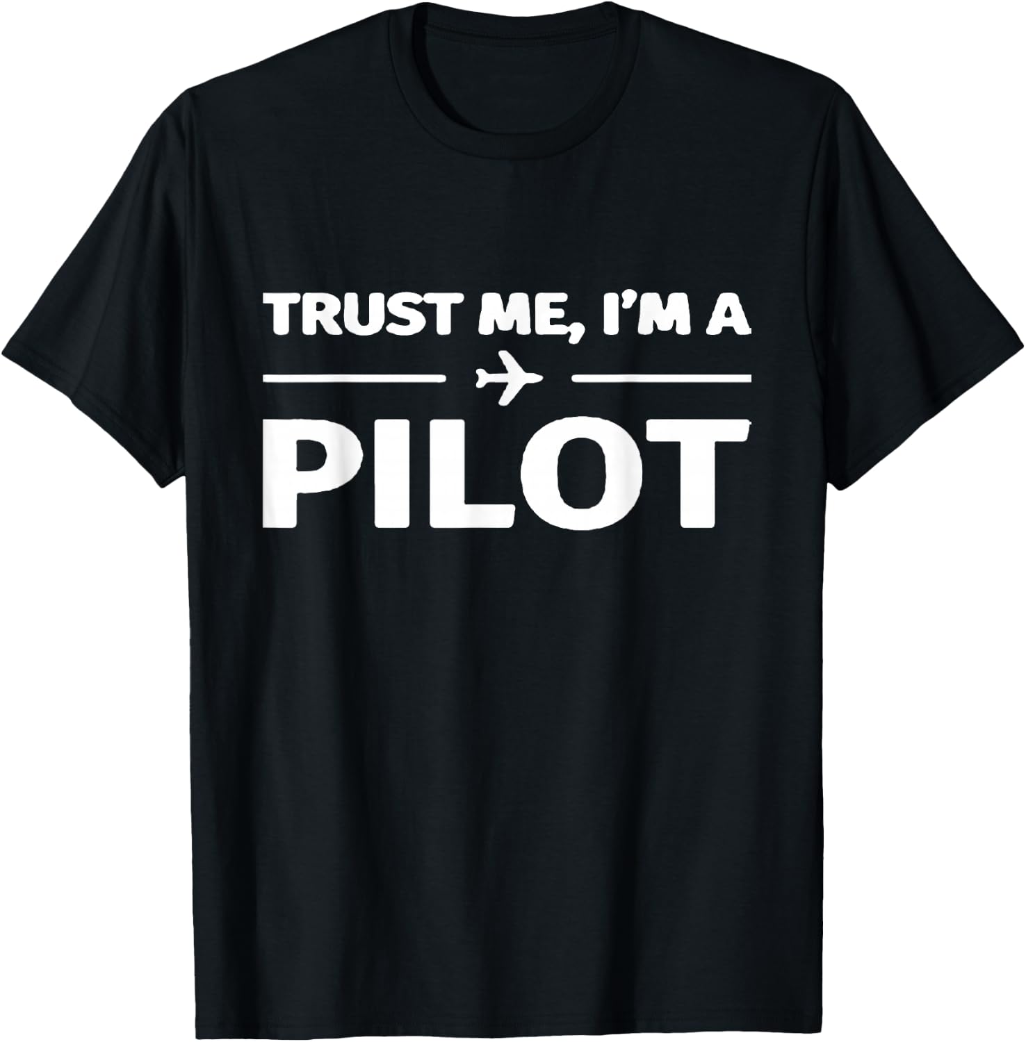 Trust Me I'm a Pilot Shirt T-Shirt - T-Shirt | Black
