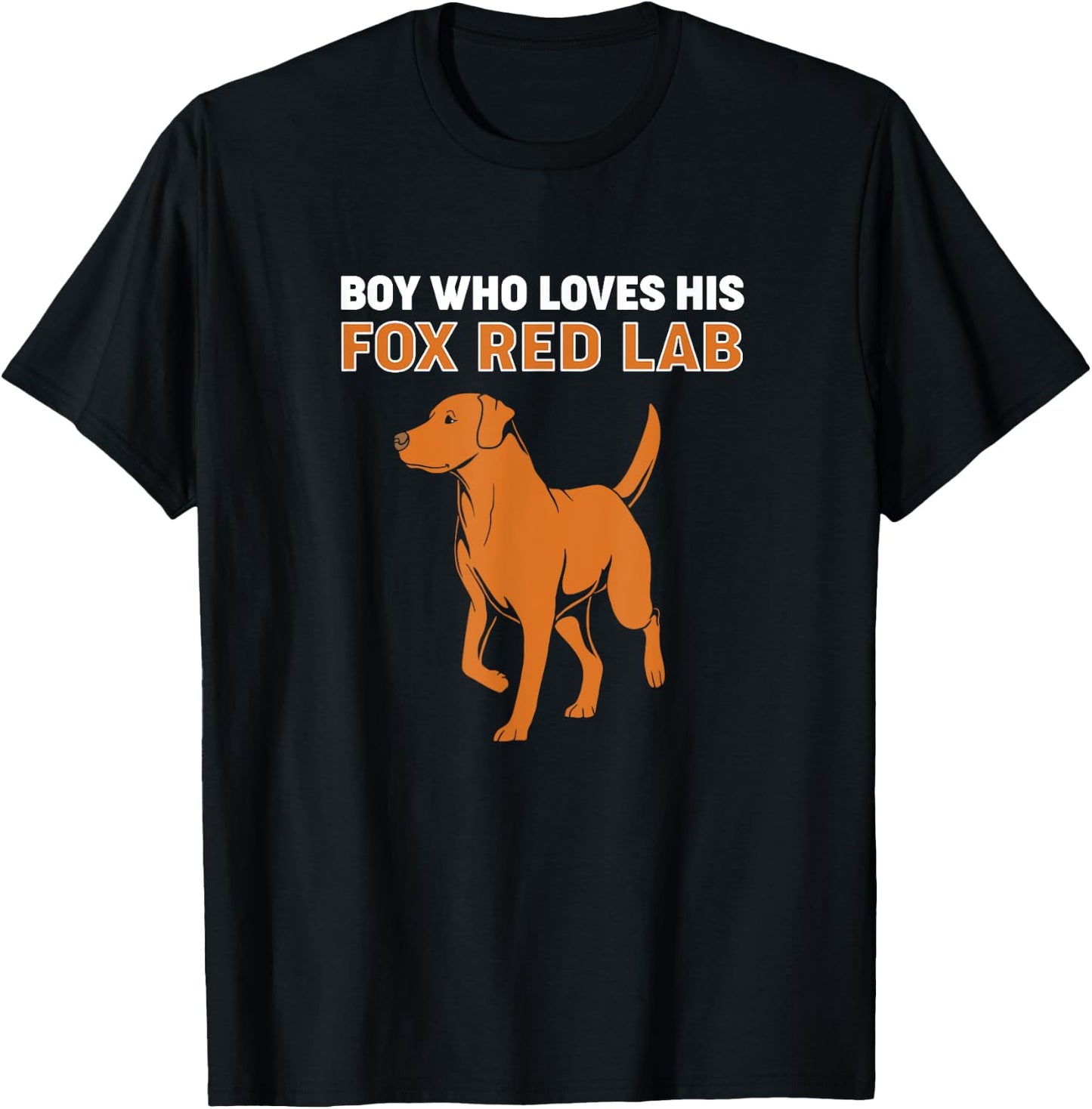 Fox Red Labrador Dog Boy Who Loves His Fox Red Lab T-Shirt - T-Shirt | Black