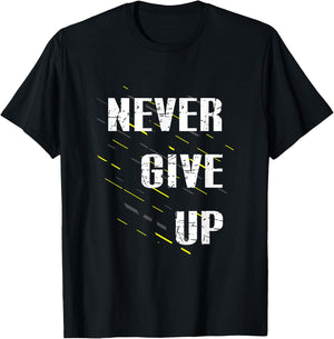 Never Give up T-Shirt - T-Shirt | Black